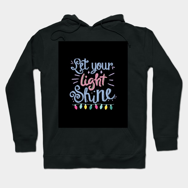 Let Your Light Shine Hoodie by TANSHAMAYA